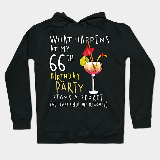 66Th Birthday - What Happens 66Th Birthday Hoodie by jrgenbode